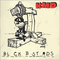 KMD - Black Bastards KMD - Black Bastards